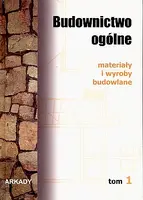 Okładka: Budownictwo ogólne. Tom 1 materiały i wyroby budowlane