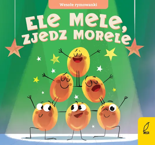 Okładka: Wesołe rymowanki. Ele mele, zjedz morele