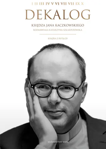 Okładka: Dekalog księdza Jana Kaczkowskiego