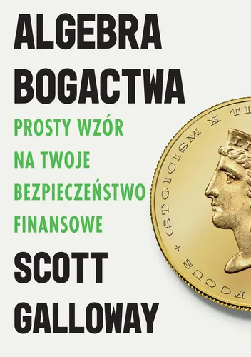 Okładka: Algebra bogactwa. Prosty wzór na twoje bezpieczeństwo finansowe