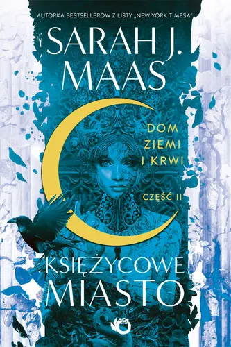 Okładka: Księżycowe miasto. Dom Ziemi i Krwi. Tom 1. Cz. 2