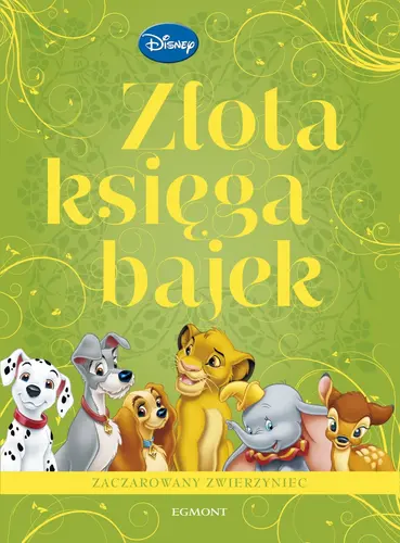 Okładka: Złota Księga Bajek. Zaczarowany zwierzyniec.