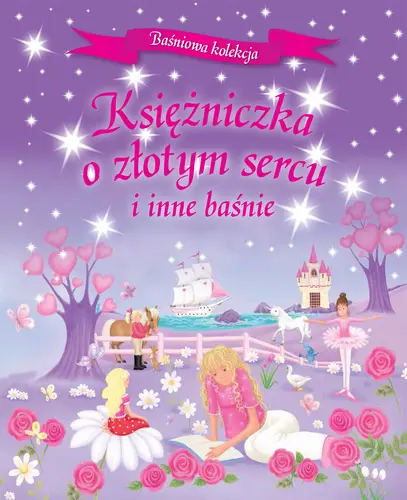 Okładka: Ksieżniczka o złotym sercu i inne baśnie