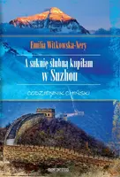 Okładka: A suknię ślubną kupiłam w Suzhou. Codziennik chiński