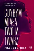 Okładka: Gdybym miała twoją twarz