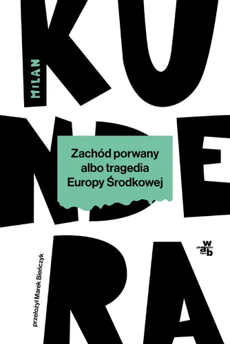 Okładka: Zachód porwany albo tragedia Europy Środkowej