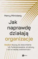 Okładka: Jak naprawdę działają organizacje