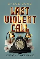 Okładka: Last Violent Call. Ostatnie wezwanie