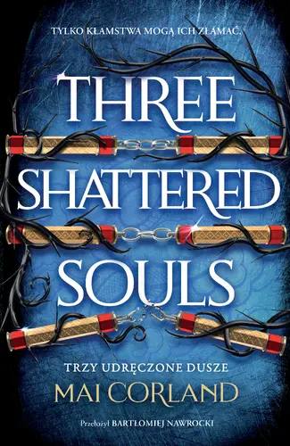 Okładka: Trzy Udręczone Dusze. Three Shattered Souls. The Broken Blades. Tom 3