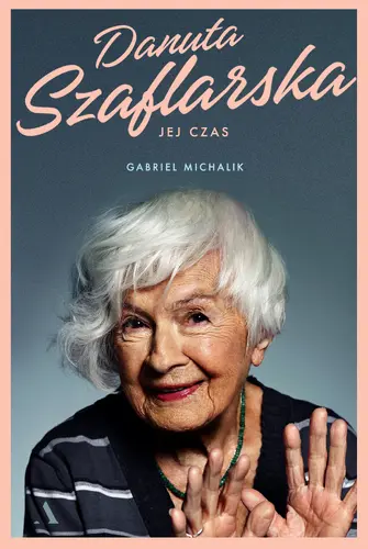 Okładka: Danuta Szaflarska. Jej czas