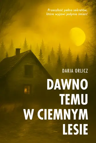 Okładka: Dawno temu w ciemnym lesie