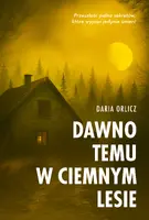Okładka: Dawno temu w ciemnym lesie