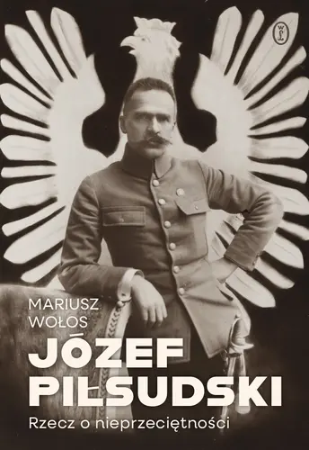 Okładka: Józef Piłsudski. Rzecz o nieprzeciętności