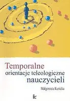 Okładka: Temporalne orientacje teleologiczne nauczycieli