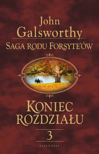 Okładka: Saga rodu Forsyte'ów. Koniec rozdziału. Tom 3: Za rzeką