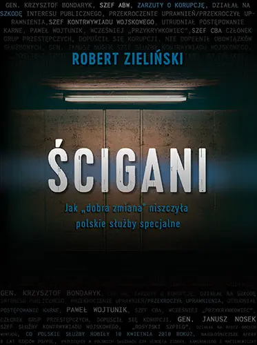 Okładka: Ścigani. Jak „dobra zmiana” niszczyła polskie służby specjalne