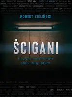 Okładka: Ścigani. Jak „dobra zmiana” niszczyła polskie służby specjalne