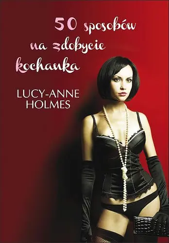 Okładka: 50 Sposobów Na Zdobycie Kochanka