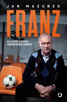 Okładka: Franz. 44 sceny z życia Franciszka Smudy