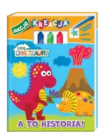 Okładka: Moje Dinozaury. Akcja Kreacja. A to historia