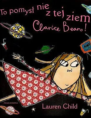 Okładka: To pomysł nie z tej ziemi, Clarice Bean!