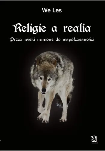 Okładka: Religie a realia. Przez wieki minione do współczesności.