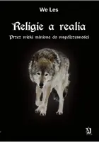 Okładka: Religie a realia. Przez wieki minione do współczesności.