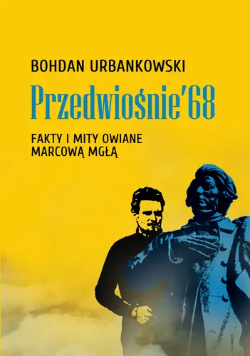 Okładka: Przedwiośnie ’68. Fakty i mity owiane mgłą