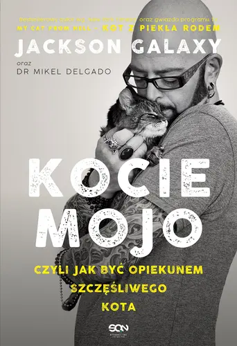 Okładka: Kocie mojo, czyli jak być opiekunem szczęśliwego kota