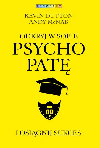 Okładka: Odkryj w sobie psychopatę i osiągnij sukces