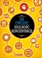 Okładka: Jak ćwiczyć zdolność koncentracji