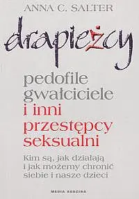 Okładka: Drapieżcy. Pedofile, gwałciciele i inni przestępcy seksualni. Kim są, jak działają i jak możemy chronić siebie i nasze dzieci