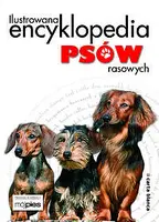 Okładka: Ilustrowana encyklopedia psów rasowych