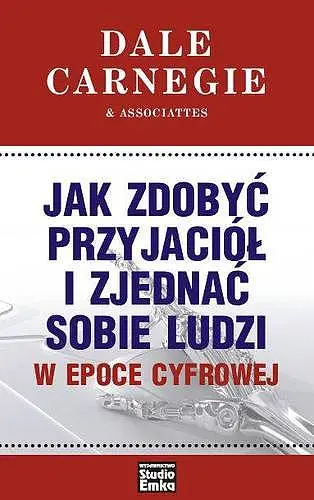 Okładka: Jak zdobyć przyjaciół i zjednać sobie ludzi w epoce cyfrowej
