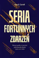 Okładka: Seria fortunnych zdarzeń. Rola przypadku w procesie powstawania planety, życia oraz ciebie