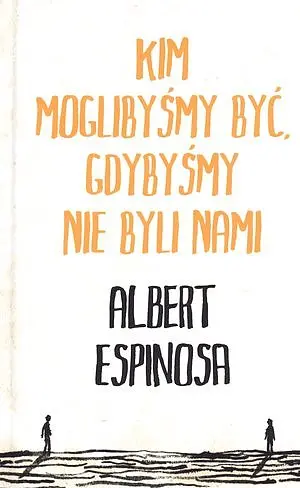 Okładka: Kim moglibyśmy być, gdybyśmy nie byli nami