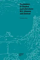 Okładka: Encounters in Theatre and Liberature: B.S. Johnson and Zenkasi