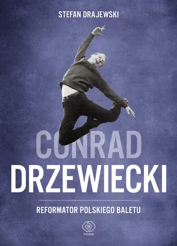 Okładka: Conrad Drzewiecki. Reformator polskiego baletu