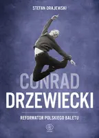 Okładka: Conrad Drzewiecki. Reformator polskiego baletu