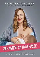 Okładka: Złe matki są najlepsze. Poradnik szczęśliwej mamy
