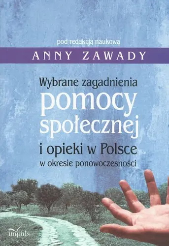 Okładka: Wybrane zagadnienia pomocy społecznej i opieki w Polsce w okresie ponowoczesności