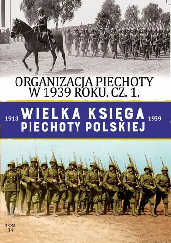 Okładka: Organizacja Piechoty w 1939 r cz.1 T.34