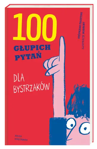 Okładka: 100 głupich pytań dla bystrzaków