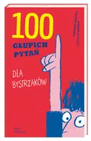 Okładka: 100 głupich pytań dla bystrzaków