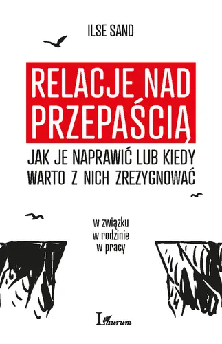 Okładka: Relacje nad przepaścią - jak je naprawić lub kiedy warto z nich zrezygnować