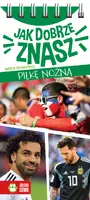 Okładka: Jak dobrze znasz piłkę nożną?