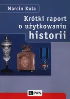 Okładka: Krótki raport o użytkowaniu historii