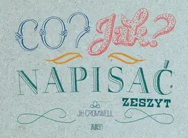 Okładka: Co? Jak? Napisać. Zeszyt
