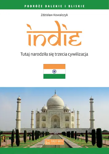 Okładka: Indie. Tutaj narodziła się trzecia cywilizacja