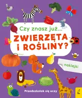 Okładka: Przedszkolak się uczy. Czy znasz już zwierzęta i rośliny?